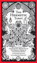 The Hermetic Tarot: Secrets of the Golden Dawn