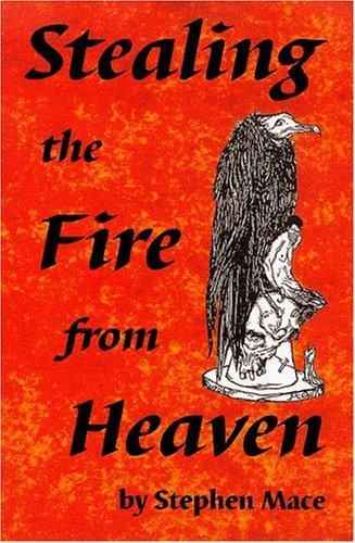 Stealing the Fire from Heaven